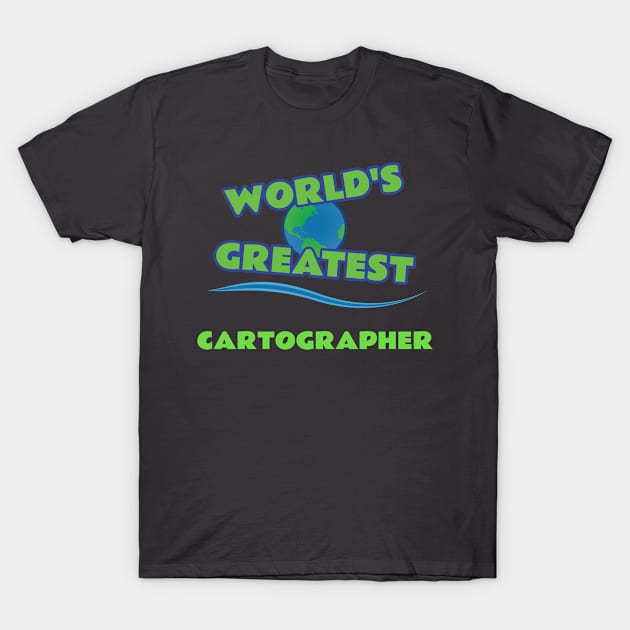 World's Greatest Cartographer T-Shirt by emojiawesome